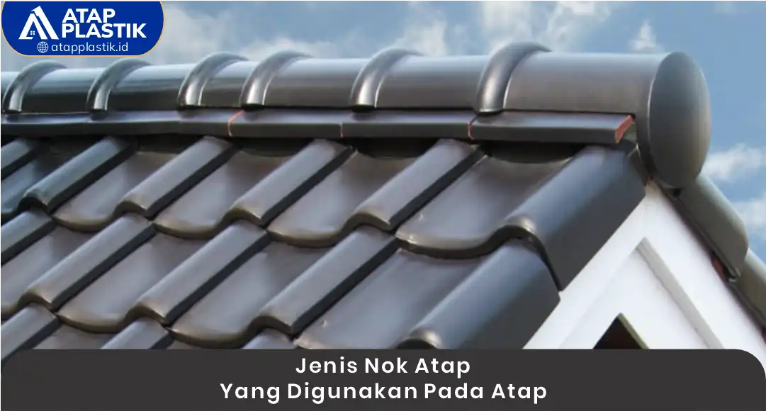 2. Jenis Nok Atap yang Digunakan Pada Atap