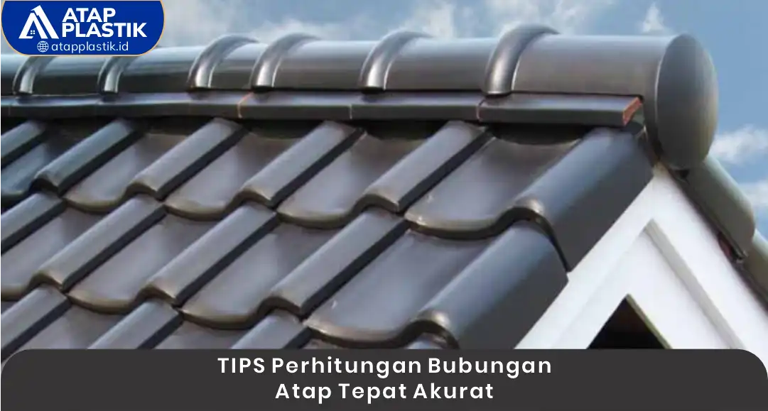 2. Tips Perhitungan Bubungan Atap Tepat Akurat