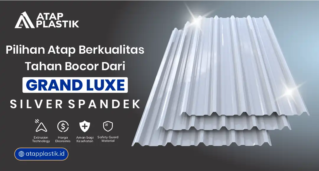 3. Pilihan Atap Berkualitas Tahan Bocor dari Grand Luxe