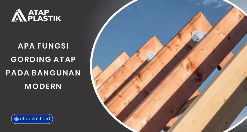 Apa Fungsi Gording Atap pada Bangunan Modern
