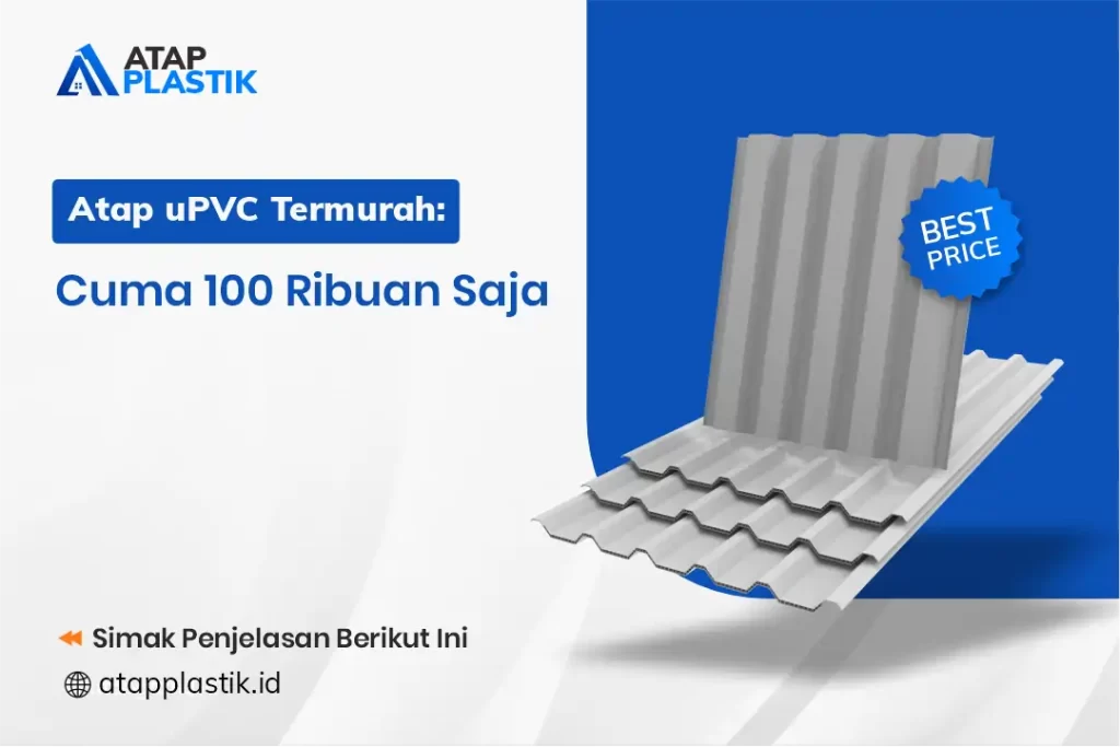 Atap uPVC Termurah Cuma 100 Ribuan Saja