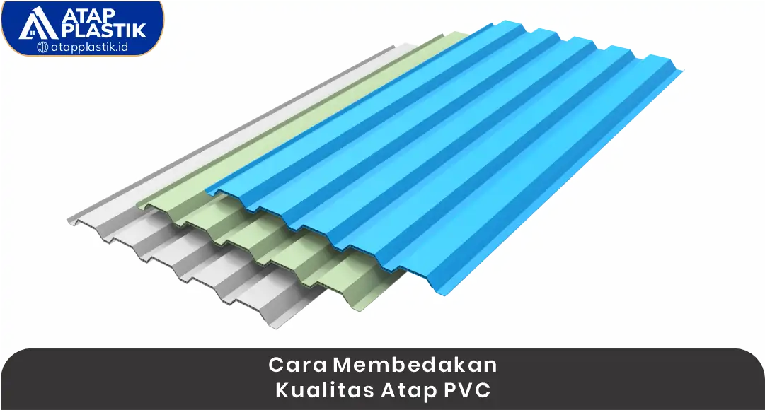 Cara Membedakan Kualitas Atap uPVC