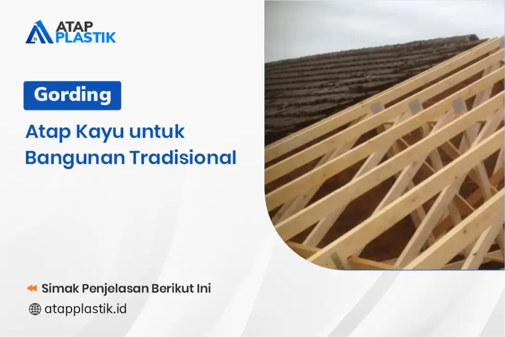 Gording Atap Kayu untuk Bangunan Tradisional