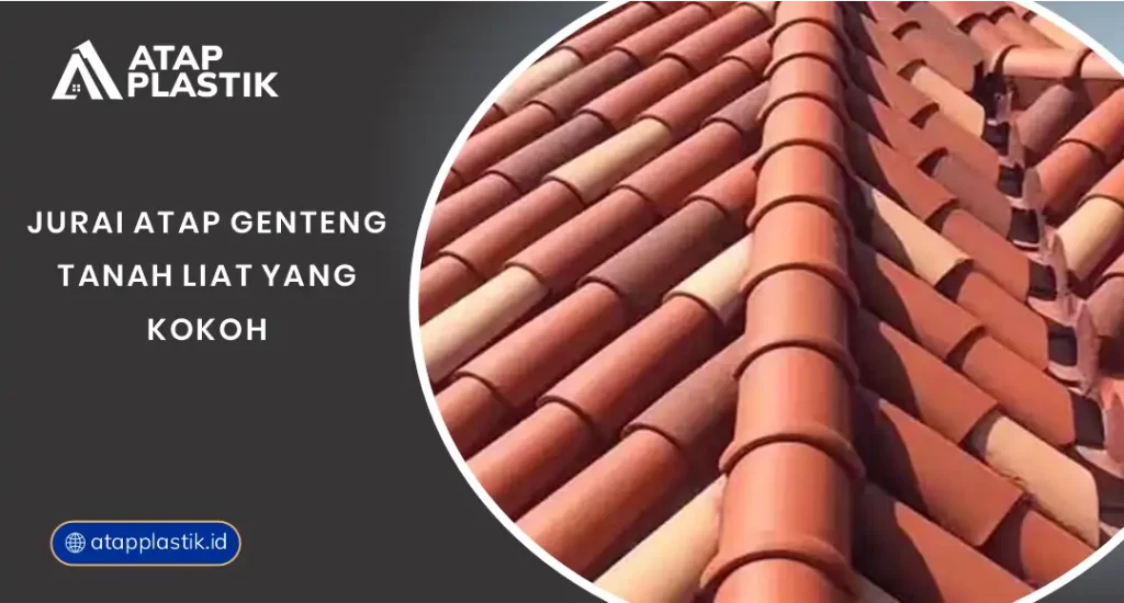 Jurai Atap Genteng Tanah Liat yang Kokoh