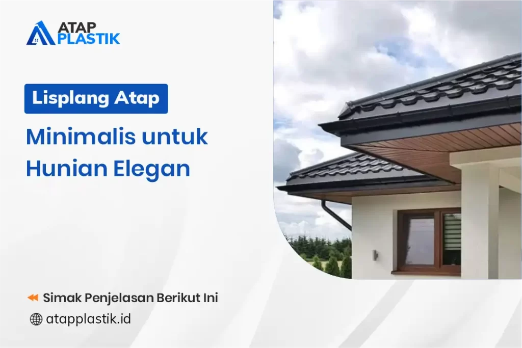 Lisplang Atap Minimalis untuk Hunian Elegan