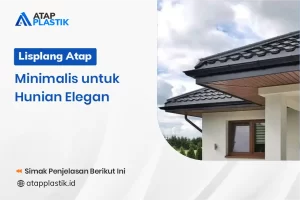 Lisplang Atap Minimalis untuk Hunian Elegan