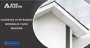 Overstek Atap Rumah Minimalis yang Modern