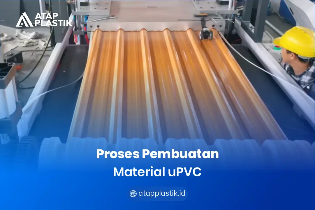 Proses Pembuatan Material uPVC
