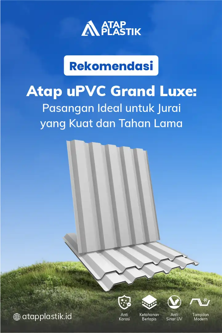 Rekomendasi Atap uPVC Grand Luxe sebagai Pasangan Ideal untuk Jurai yang Kuat dan Tahan Lama