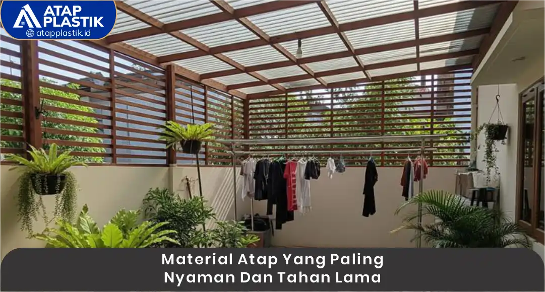 1. Material Atap yang Paling Nyaman dan Tahan Lama