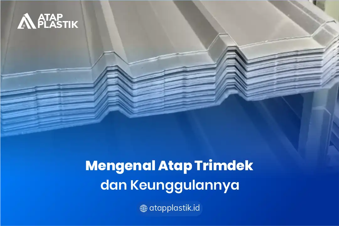 1. Mengenal Atap Trimdek dan Keunggulannya