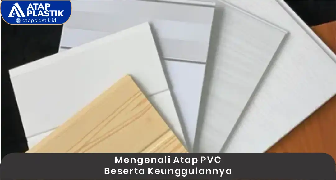 1. Mengenali Atap PVC Beserta Keunggulannya