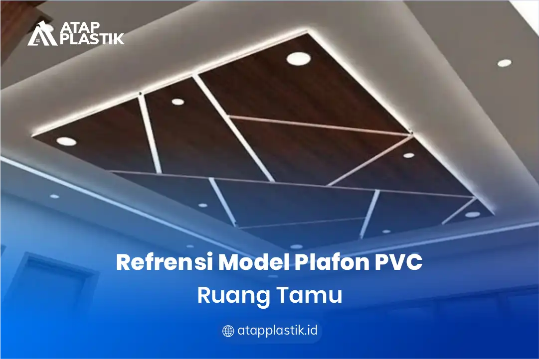 1. Referensi Model Plafon PVC Ruang tamu