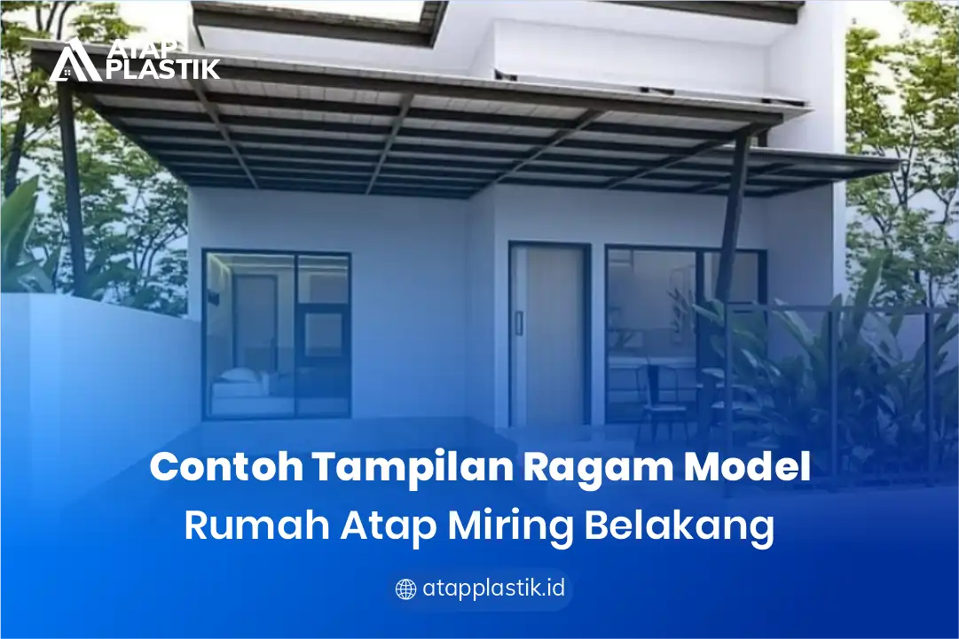 2. Contoh Tampilan Ragam Model Rumah Atap Miring Belakang