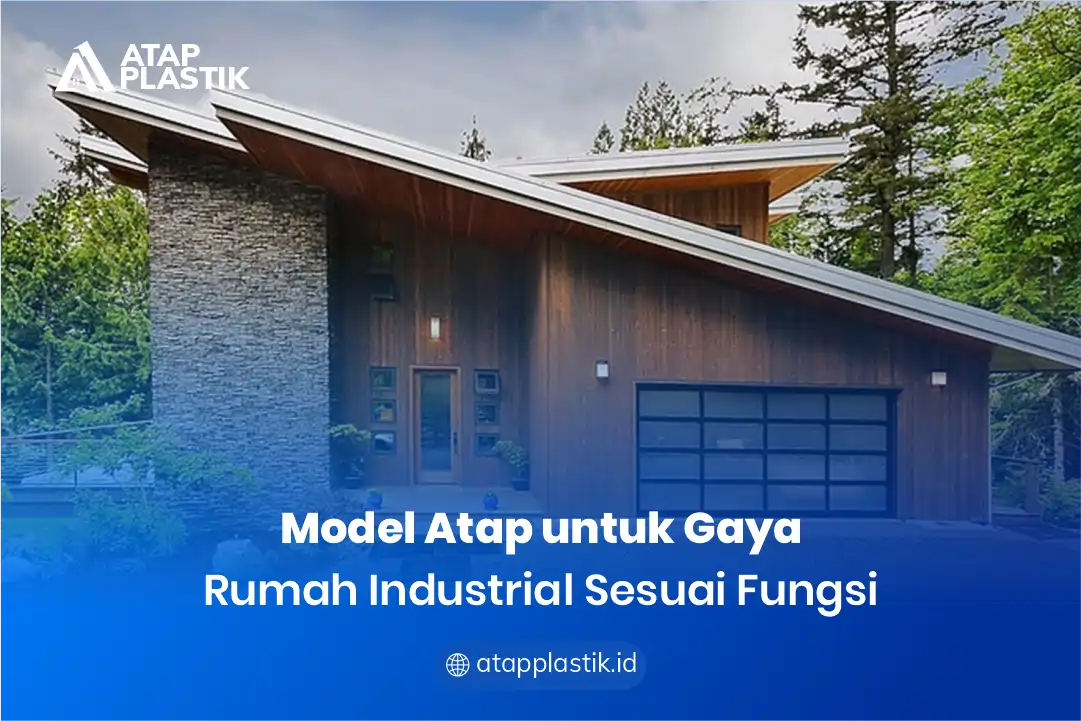 2. Model Atap untuk Gaya Rumah Industrial Sesuai Fungsi