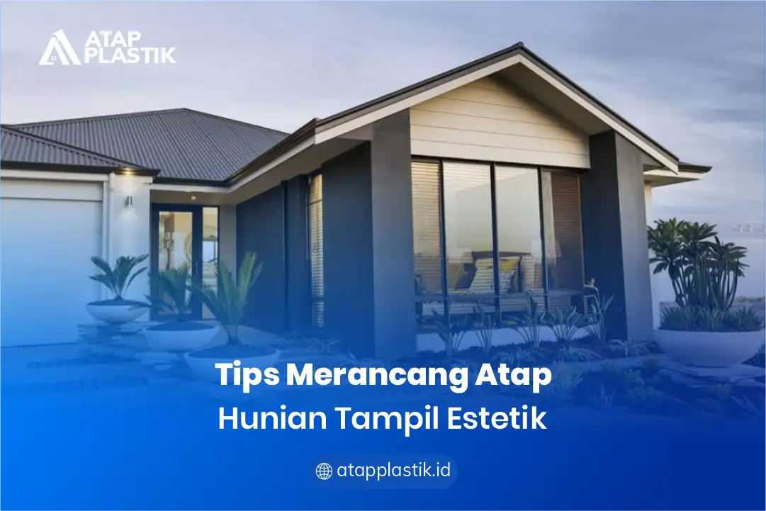 2. Tips Merancang Atap Hunian Tampil Estetik