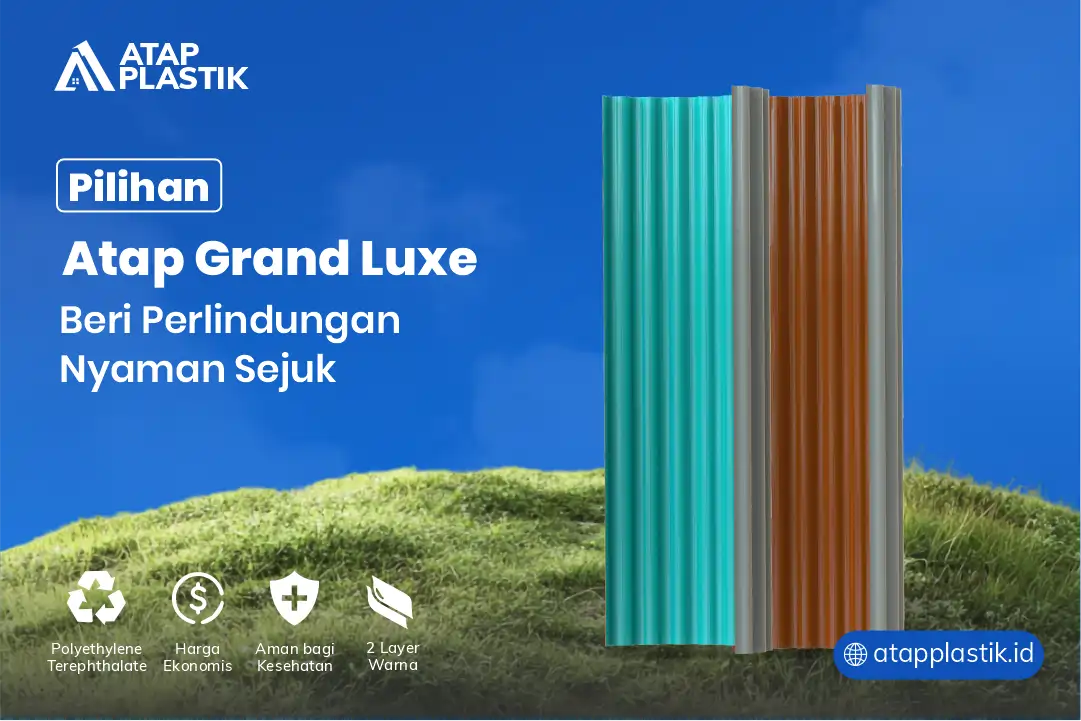 3. Pilihan Atap Grand Luxe Beri Perlindungan Nyaman Sejuk