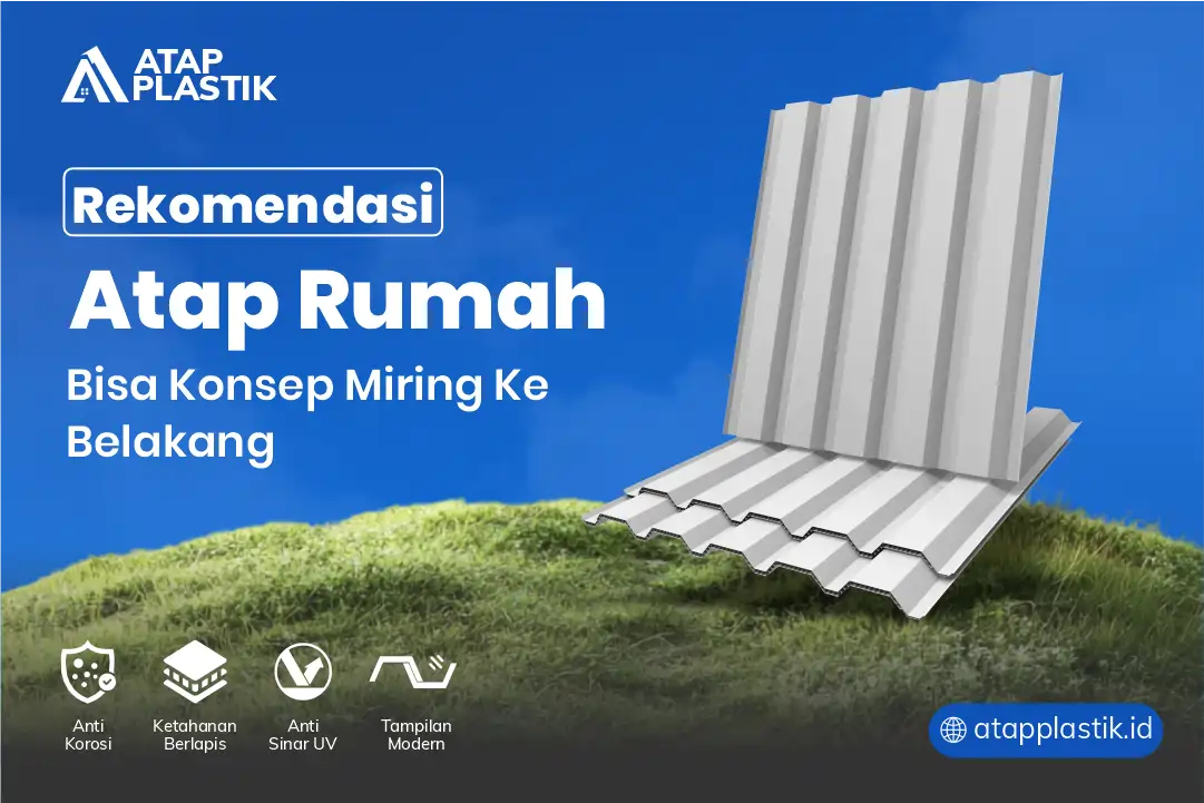 3. Rekomendasi Atap Rumah Bisa Konsep Miring Ke Belakang