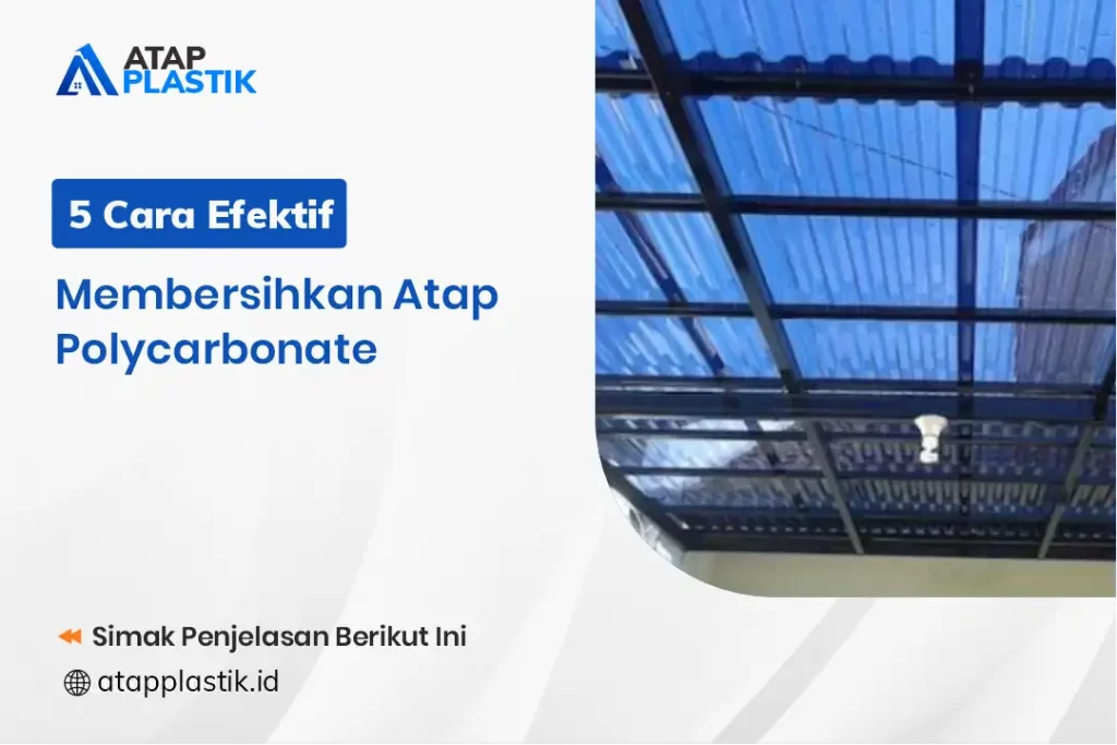 5 Cara Efektif Membersihkan Atap Polycarbonate