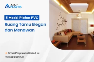 5 Model Plafon PVC Ruang Tamu Elegan Dan Menawan