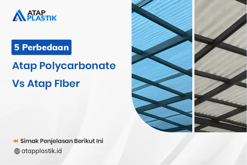 5 Perbedaan Atap Polycarbonate vs Atap Fiber