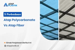 5 Perbedaan Atap Polycarbonate vs Atap Fiber