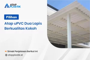 Atap UPVC Single Layer Material Kokoh Dan Awet Untuk Kanopi