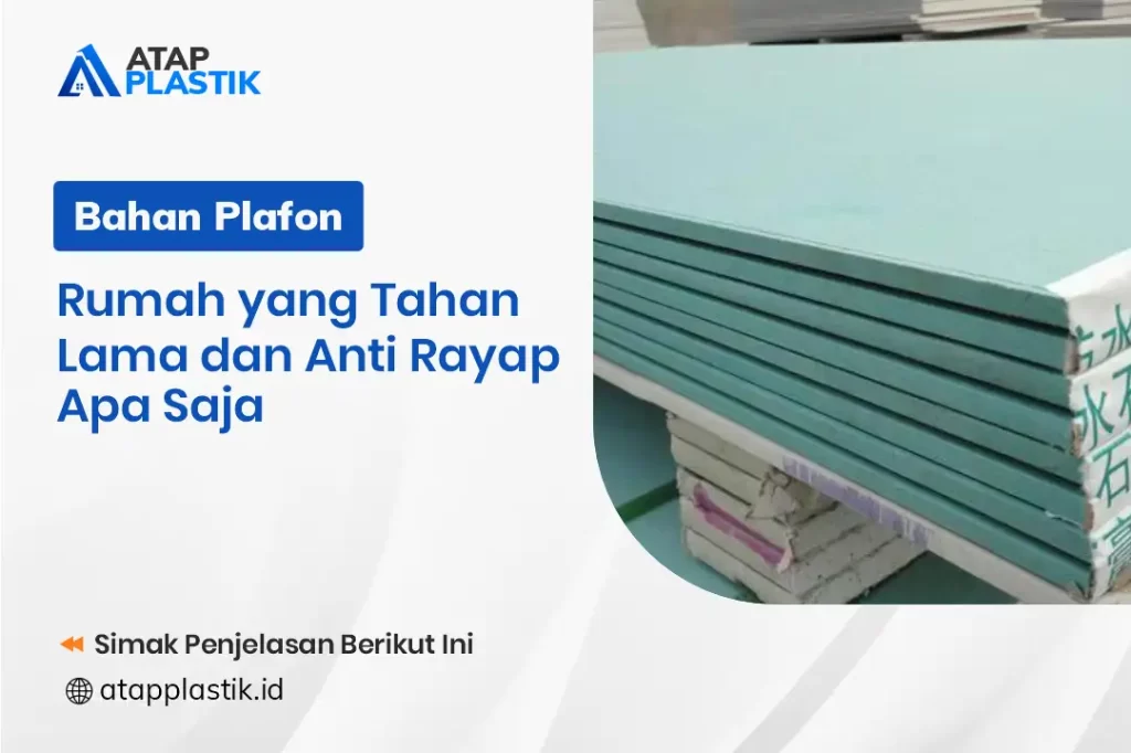 Bahan Plafon Rumah Yang Tahan Lama Dan Anti Rayap Apa Saja