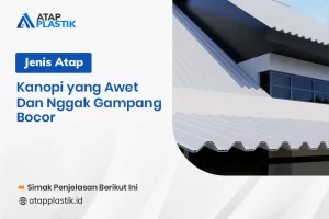 Jenis Atap Kanopi Yang Awet Dan Nggak Gampang Bocor