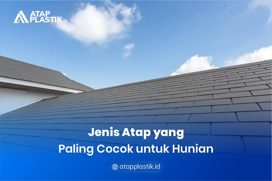 Jenis Atap yang Paling Cocok untuk Hunian