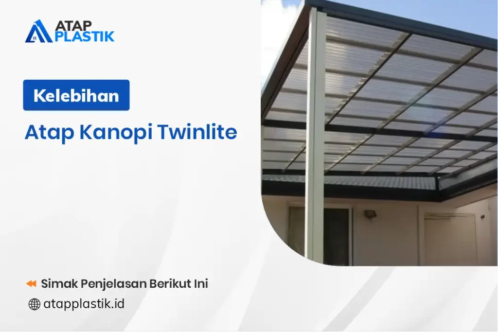 Kelebihan Atap Kanopi Twinlite