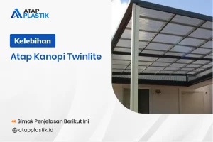 Kelebihan Atap Kanopi Twinlite