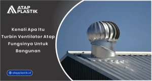 Kenali Apa Itu Turbin Ventilator Atap Fungsinya Untuk Bangunan