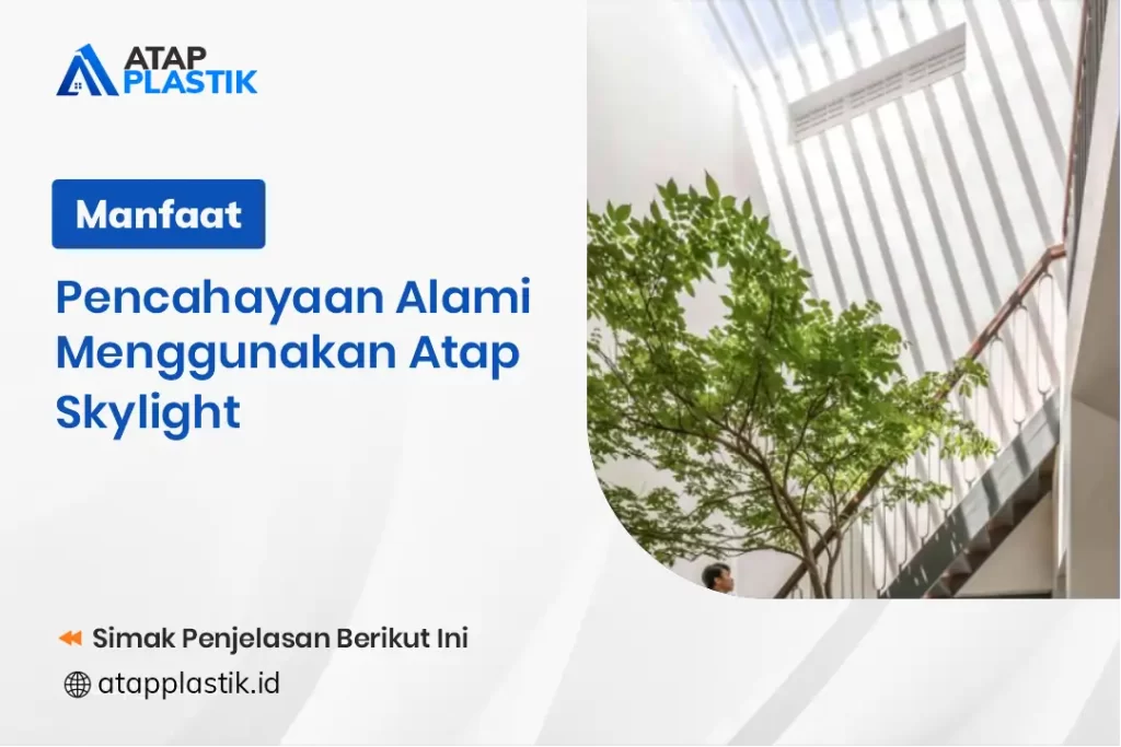 Manfaat Pencahayaan Alami Menggunakan Atap Skylight