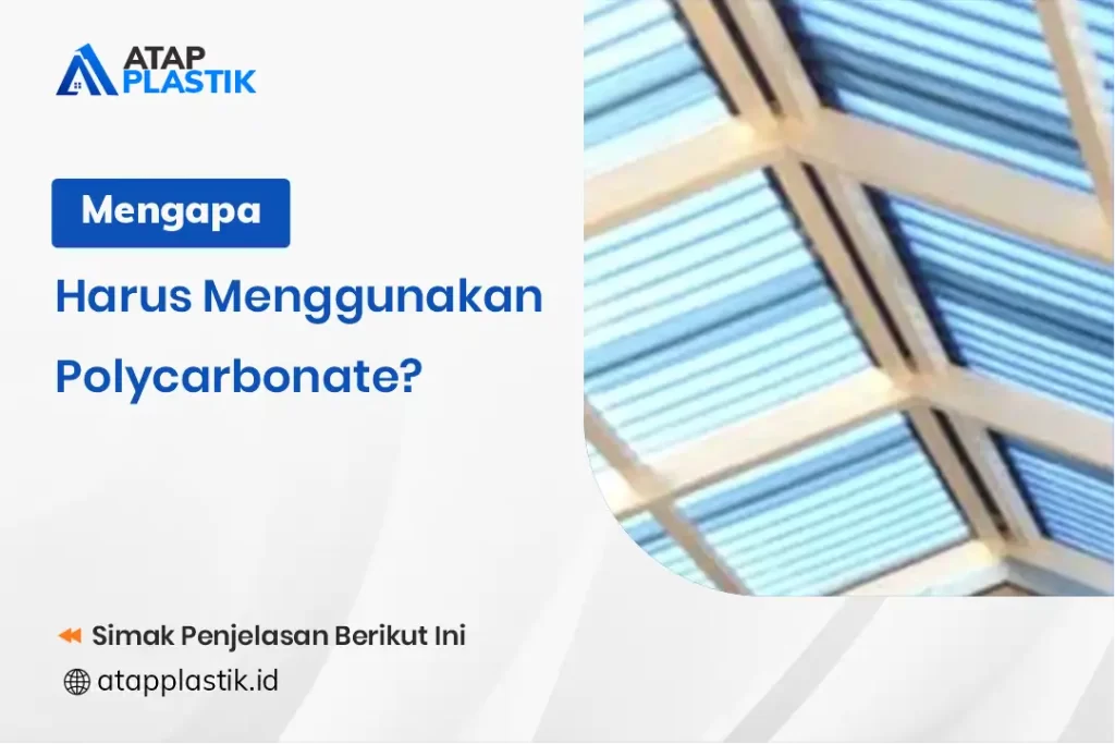 Mengapa Harus Menggunakan Polycarbonate