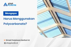 Mengapa Harus Menggunakan Polycarbonate
