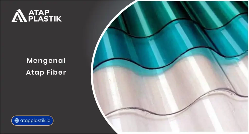 Mengenal Atap Fiber