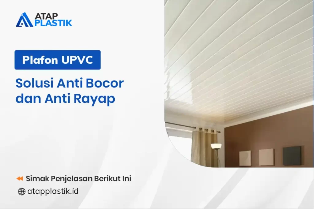 Plafon uPVC, Solusi Anti Bocor Dan Anti Rayap