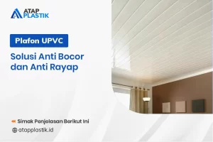 Plafon uPVC, Solusi Anti Bocor Dan Anti Rayap