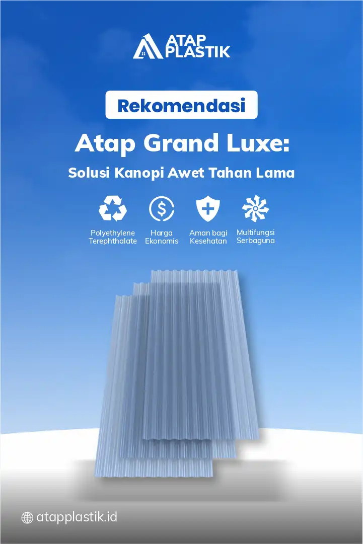 Rekomendasi Atap Grand Luxe Solusi Kanopi Awet Tahan Lama