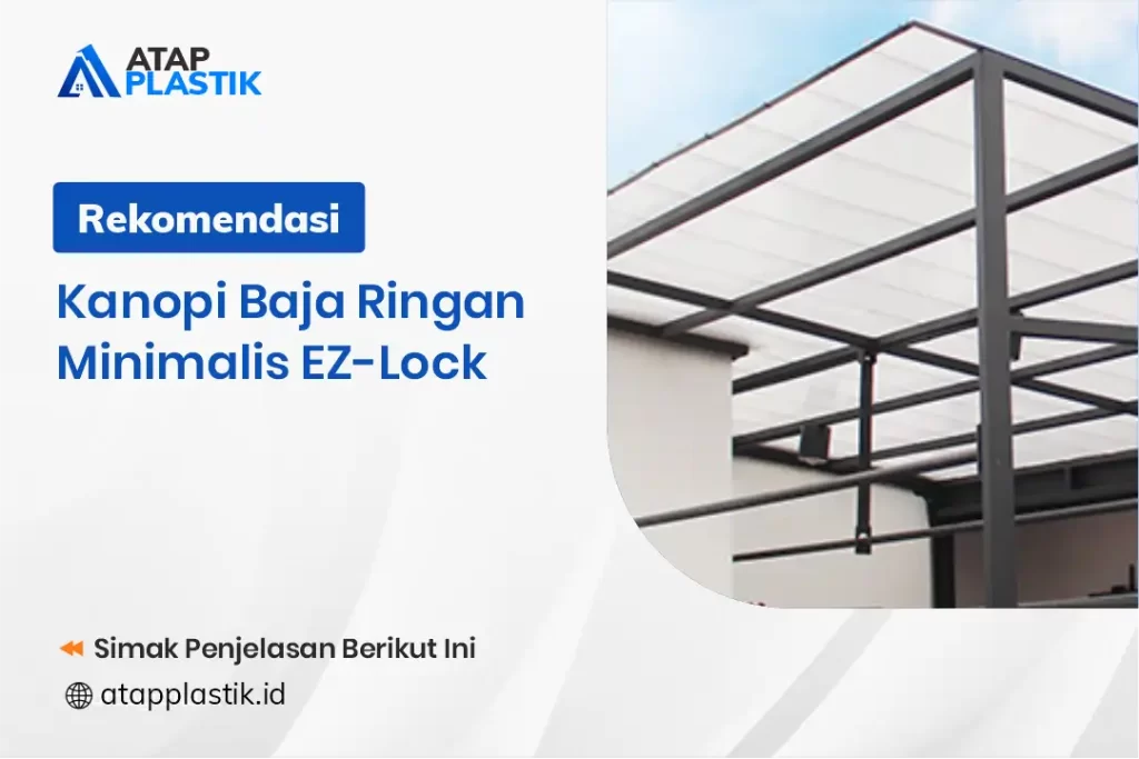Rekomendasi Kanopi Baja Ringan Minimalis EZ-Lock