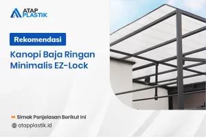 Rekomendasi Kanopi Baja Ringan Minimalis EZ-Lock