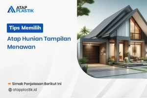 Tips Memilih Atap Hunian Tampilan Menawan