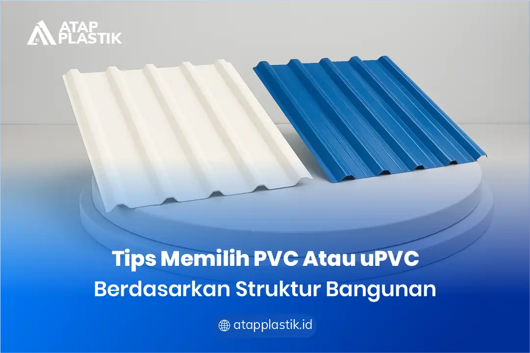 Tips Memilih PVC tau uPVC Berdasarkan Struktur Bangunan