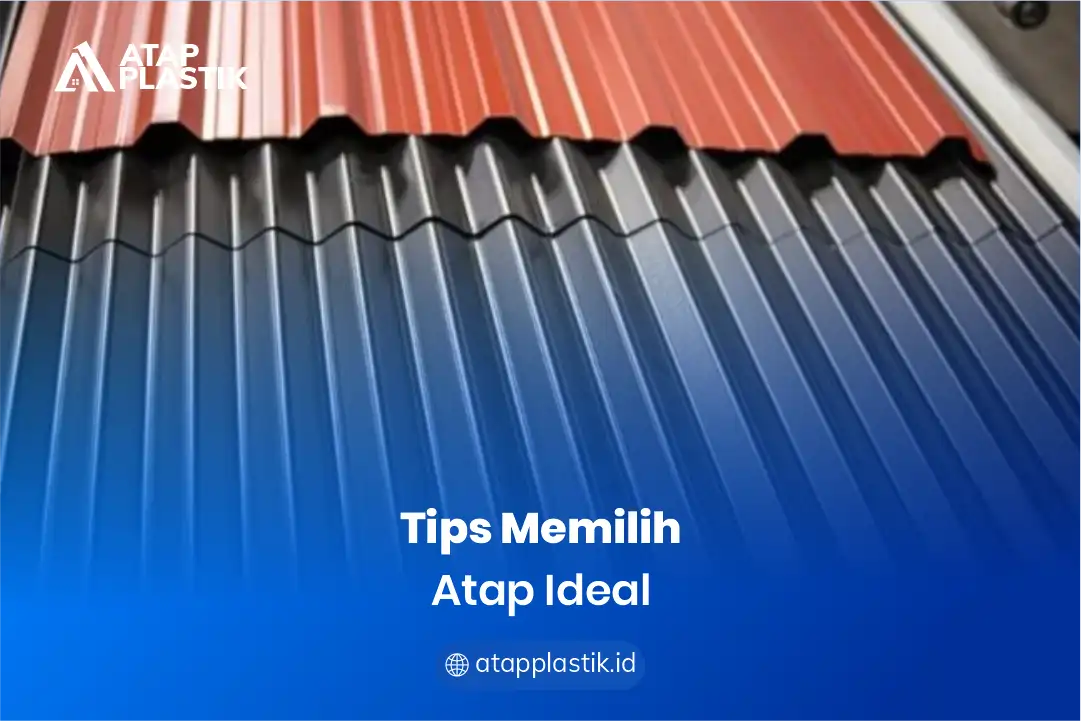 Tips memilih atap ideal
