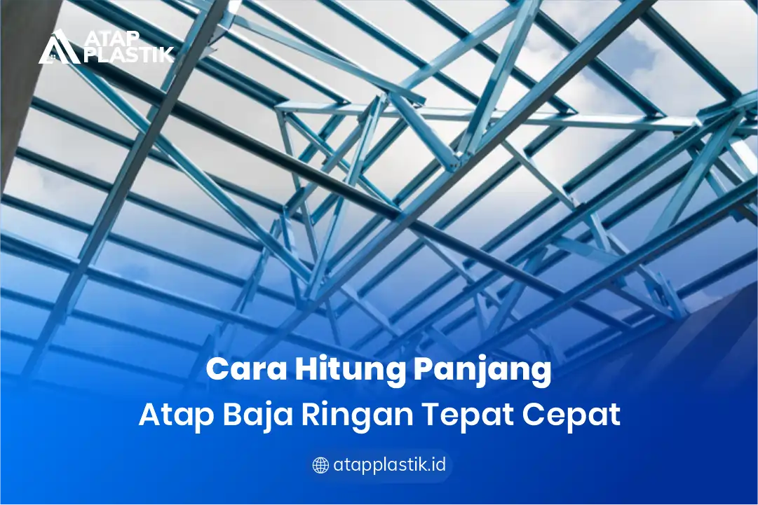 1. Cara Hitung Panjang Atap Baja Ringan Tepat Cepat