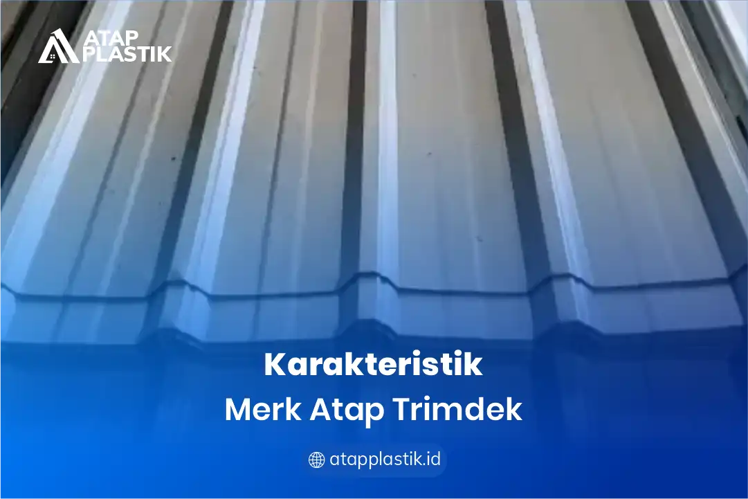 1. Karakteristik Merk Atap Trimdek