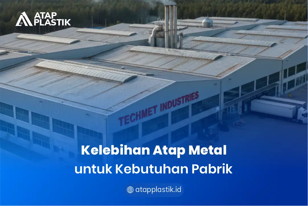 1. Kelebihan Atap Metal Metal untuk Kebutuhan Pabrik