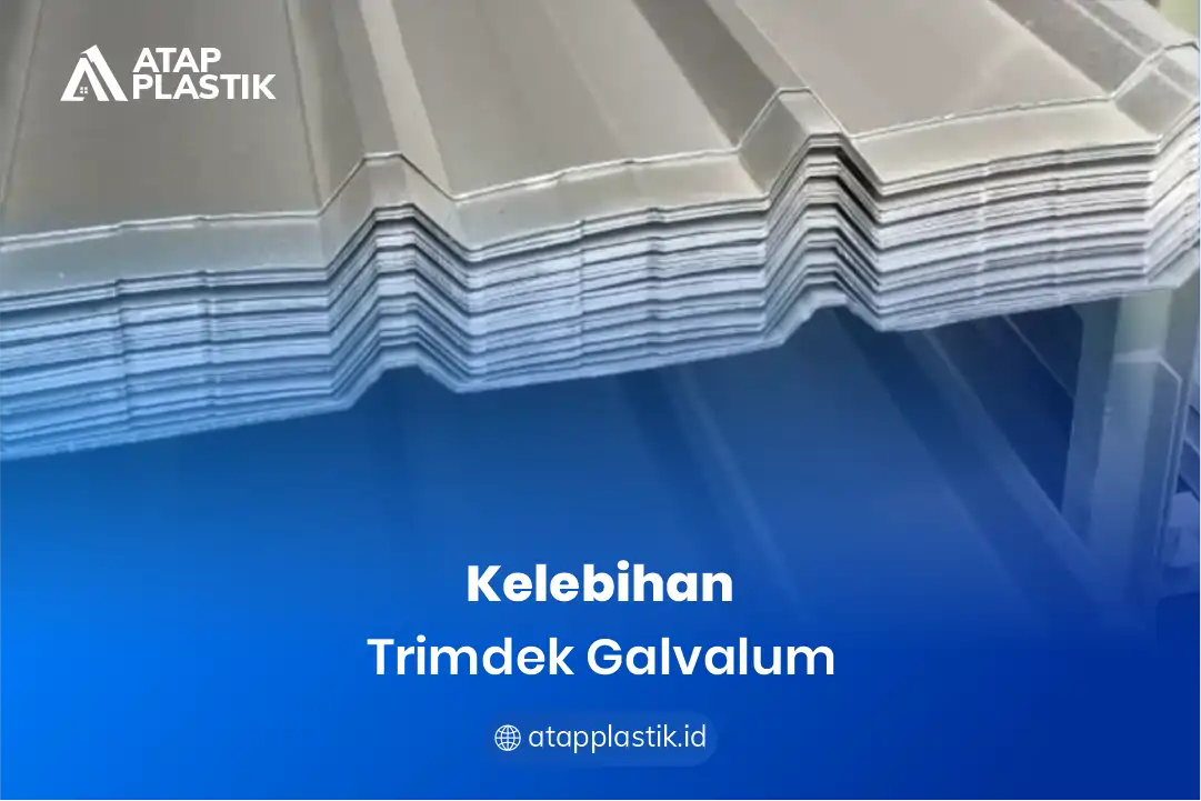 1. Kelebihan Trimdek Galvalum 
