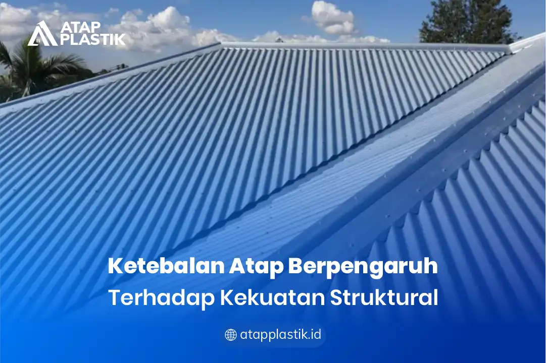 1. Ketebalan Atap Berpengaruh Terhadap Kekuatan Struktural
